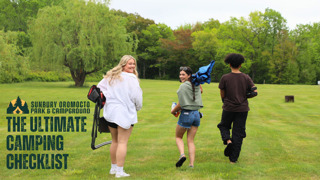 Blog 1: The Ultimate Camping Checklist – What to Pack for a Stress-Free Stay at Sunbury Oromocto Park